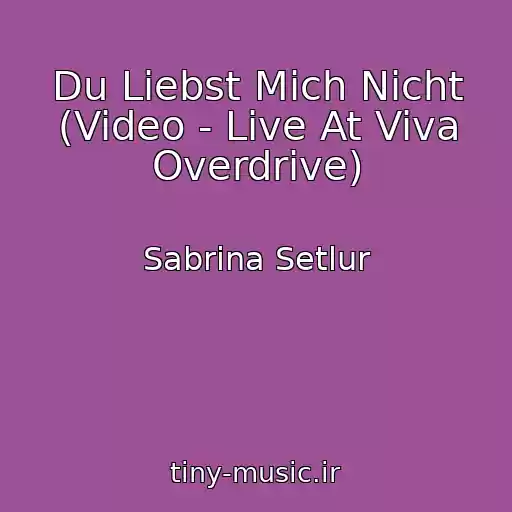 کاور آهنگ Du Liebst Mich Nicht (Video - Live At Viva Overdrive) از Sabrina Setlur