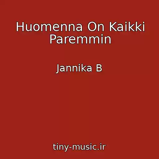 کاور آهنگ Huomenna On Kaikki Paremmin از Jannika B