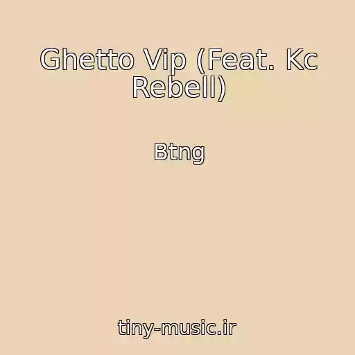 کاور آهنگ Ghetto Vip (Feat. Kc Rebell) از Btng
