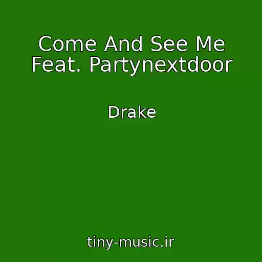 کاور آهنگ Come And See Me Feat. Partynextdoor از Drake