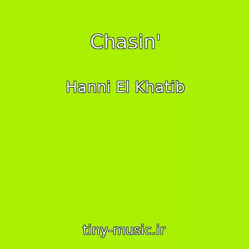 کاور آهنگ Chasin' از Hanni El Khatib