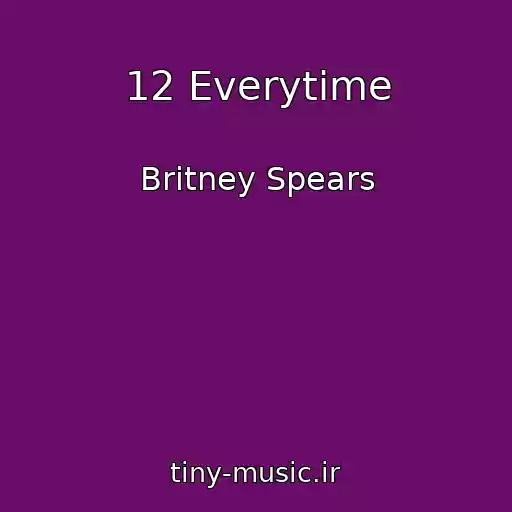 کاور آهنگ 12 Everytime از Britney Spears