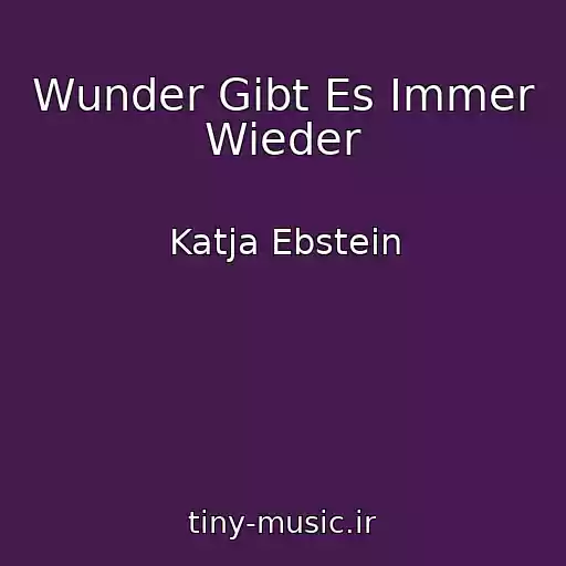 کاور آهنگ Wunder Gibt Es Immer Wieder از Katja Ebstein