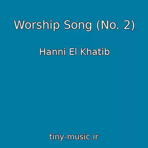 کاور آهنگ Worship Song (No. 2) از Hanni El Khatib