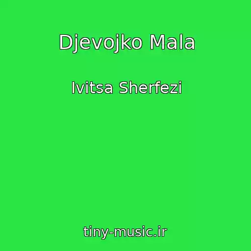 کاور آهنگ Djevojko Mala از Ivitsa Sherfezi