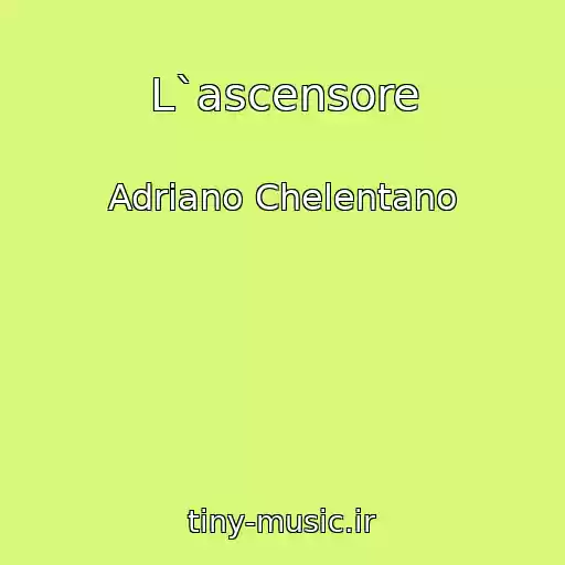کاور آهنگ L`ascensore از Adriano Chelentano