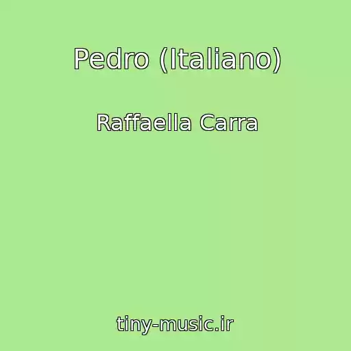 کاور آهنگ Pedro (Italiano) از Raffaella Carra