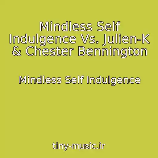 کاور آهنگ Mindless Self Indulgence Vs. Julien-K & Chester Bennington از Mindless Self Indulgence