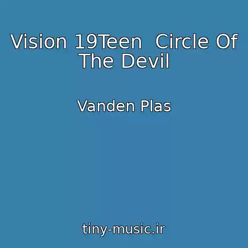 کاور آهنگ Vision 19Teen  Circle Of The Devil از Vanden Plas