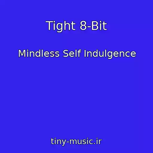 کاور آهنگ Tight 8-Bit از Mindless Self Indulgence