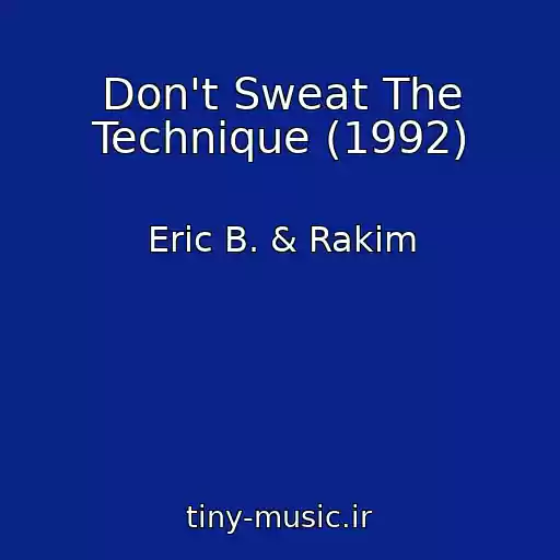 کاور آهنگ Don't Sweat The Technique (1992) از Eric B. & Rakim