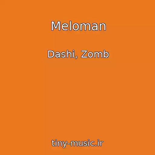 کاور آهنگ Meloman از Dashi, Zomb