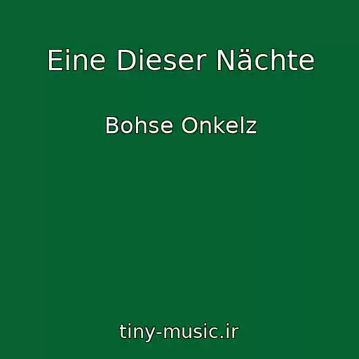 کاور آهنگ Eine Dieser Nächte از Bohse Onkelz