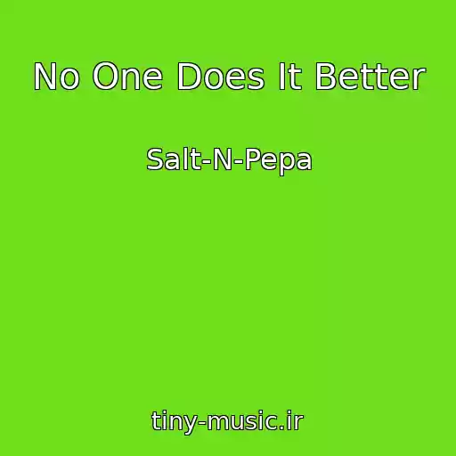 کاور آهنگ No One Does It Better از Salt-N-Pepa