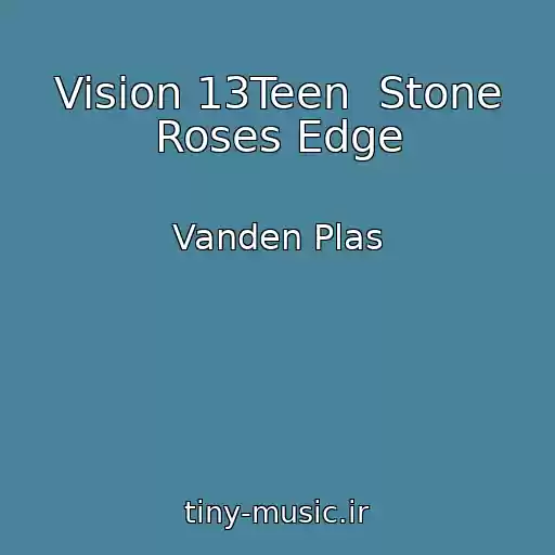 کاور آهنگ Vision 13Teen  Stone Roses Edge از Vanden Plas