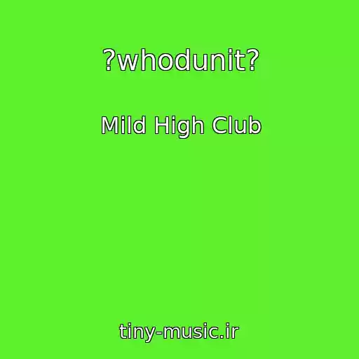 کاور آهنگ ?whodunit? از Mild High Club