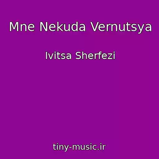 کاور آهنگ Mne Nekuda Vernutsya از Ivitsa Sherfezi