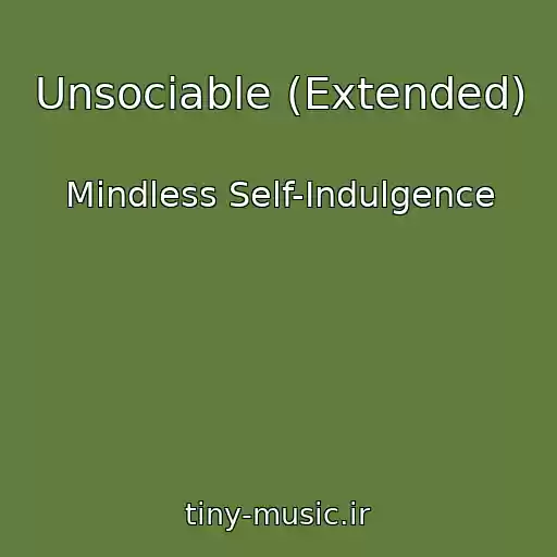 کاور آهنگ Unsociable (Extended) از Mindless Self-Indulgence