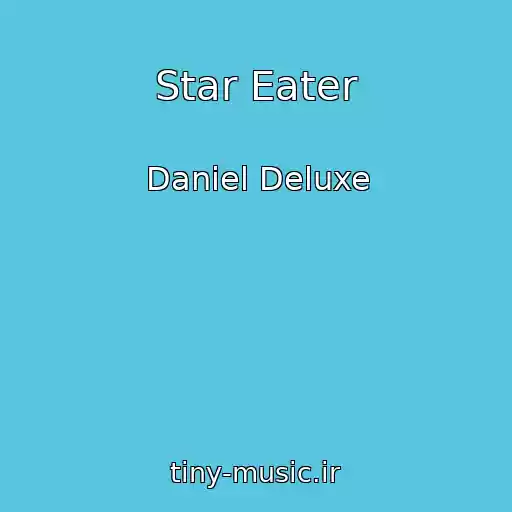 کاور آهنگ Star Eater از Daniel Deluxe