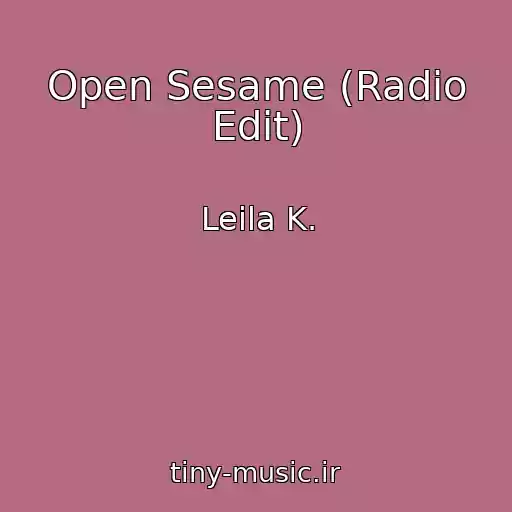 کاور آهنگ Open Sesame (Radio Edit) از Leila K.