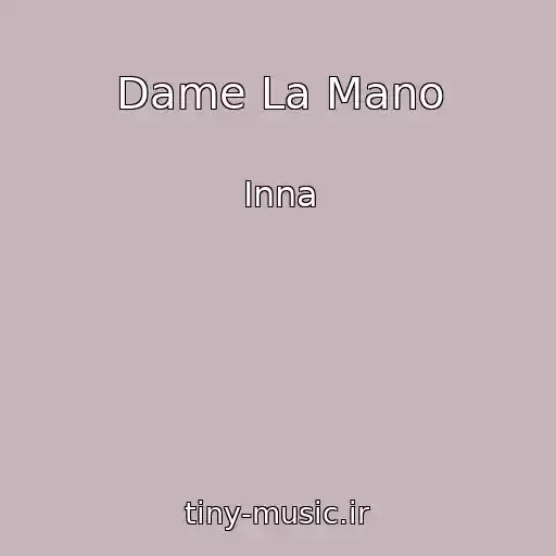 کاور آهنگ Dame La Mano از Inna