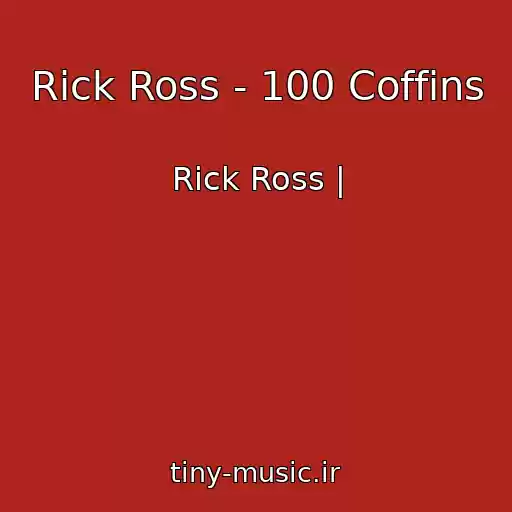 کاور آهنگ Rick Ross - 100 Coffins از Rick Ross |