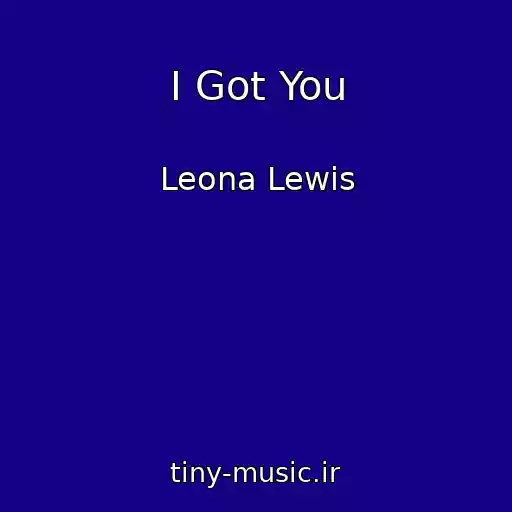 کاور آهنگ I Got You از Leona Lewis
