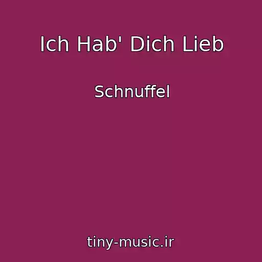 کاور آهنگ Ich Hab' Dich Lieb از Schnuffel