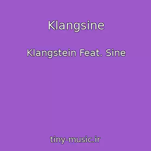کاور آهنگ Klangsine از Klangstein Feat. Sine