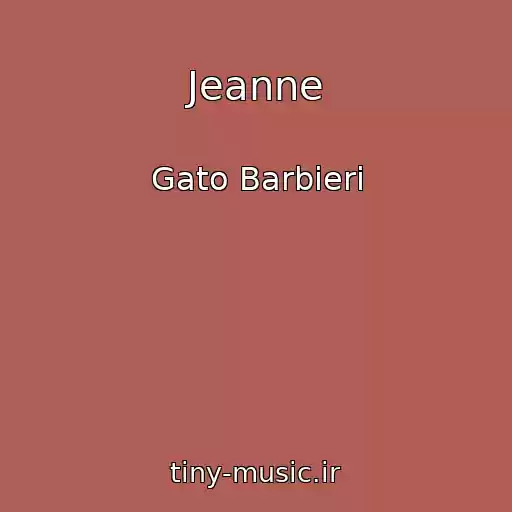 کاور آهنگ Jeanne از Gato Barbieri