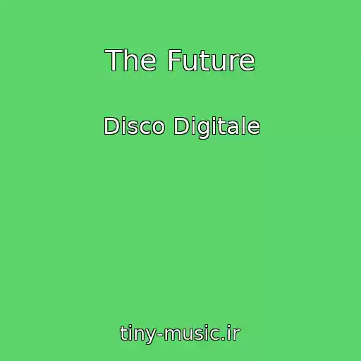کاور آهنگ The Future از Disco Digitale
