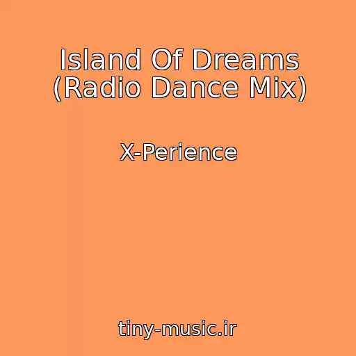 کاور آهنگ Island Of Dreams (Radio Dance Mix) از X-Perience