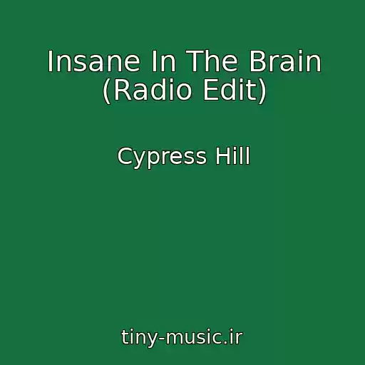 کاور آهنگ Insane In The Brain (Radio Edit) از Cypress Hill