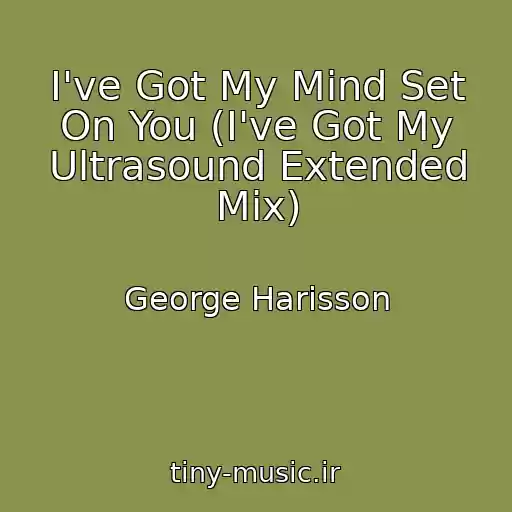 کاور آهنگ I've Got My Mind Set On You (I've Got My Ultrasound Extended Mix) از George Harisson