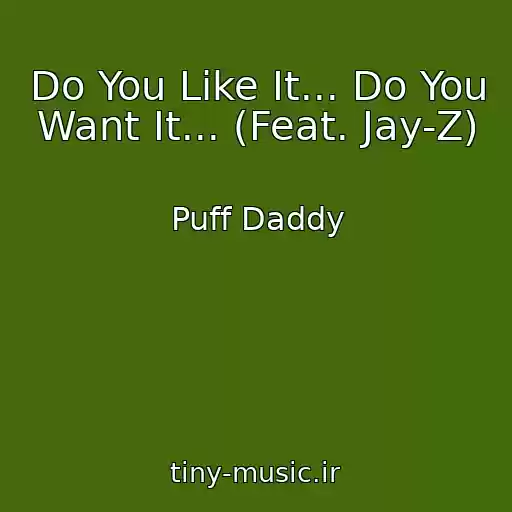 کاور آهنگ Do You Like It... Do You Want It... (Feat. Jay-Z) از Puff Daddy