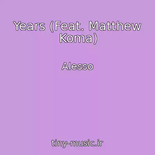 کاور آهنگ Years (Feat. Matthew Koma) از Alesso
