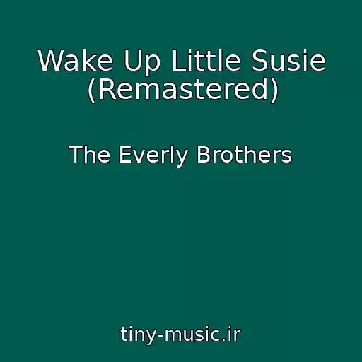 کاور آهنگ Wake Up Little Susie (Remastered) از The Everly Brothers
