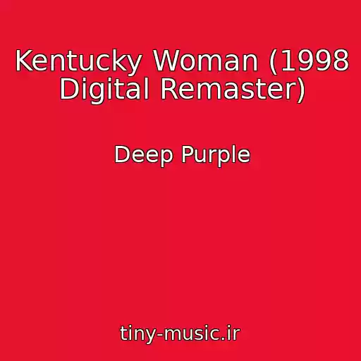 کاور آهنگ Kentucky Woman (1998 Digital Remaster) از Deep Purple