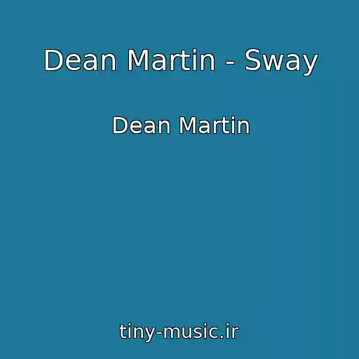 کاور آهنگ Dean Martin - Sway از Dean Martin
