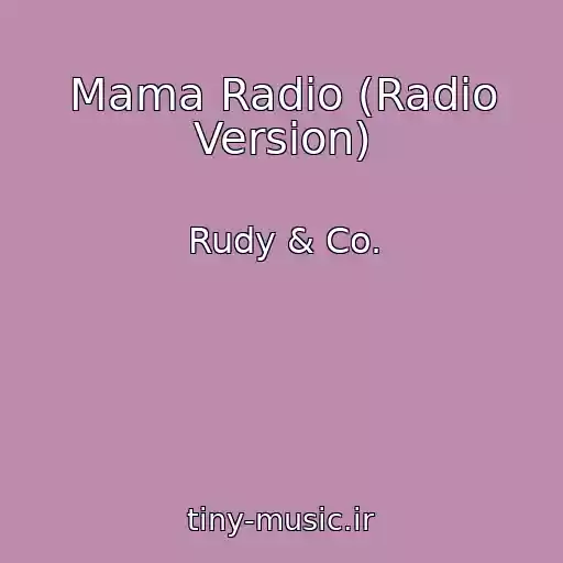 کاور آهنگ Mama Radio (Radio Version) از Rudy & Co.
