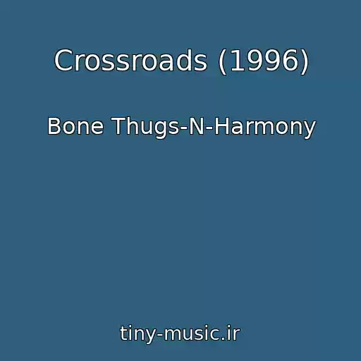 کاور آهنگ Crossroads (1996) از Bone Thugs-N-Harmony
