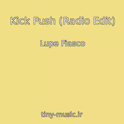 کاور آهنگ Kick Push (Radio Edit) از Lupe Fiasco