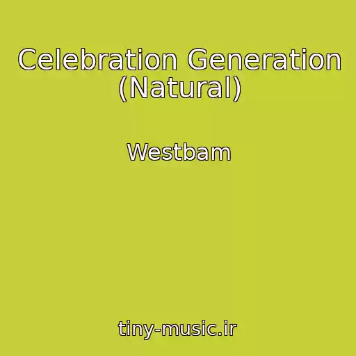 کاور آهنگ Celebration Generation (Natural) از Westbam