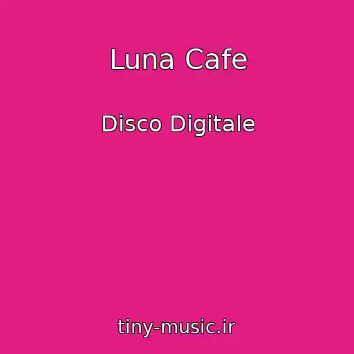کاور آهنگ Luna Cafe از Disco Digitale
