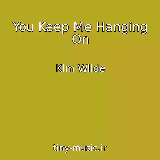 کاور آهنگ You Keep Me Hanging On از Kim Wilde
