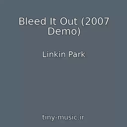 کاور آهنگ Bleed It Out (2007 Demo) از Linkin Park