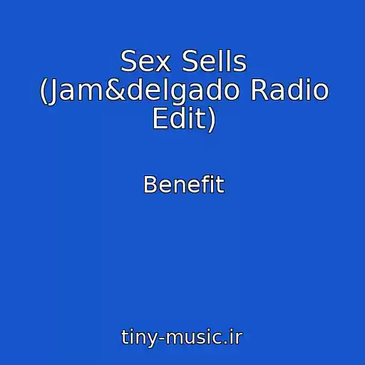 کاور آهنگ Sex Sells (Jam&delgado Radio Edit) از Benefit