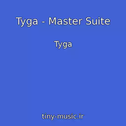 کاور آهنگ Tyga - Master Suite از Tyga