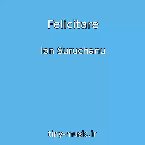 کاور آهنگ Felicitare از Ion Suruchanu
