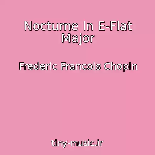 کاور آهنگ Nocturne In E-Flat Major از Frederic Francois Chopin